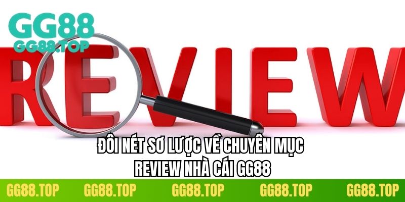 Đôi nét sơ lược về chuyên mục review nhà cái TG88